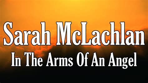 meaning of in the arms of an angel|Sarah McLachlan – Angel Lyrics .